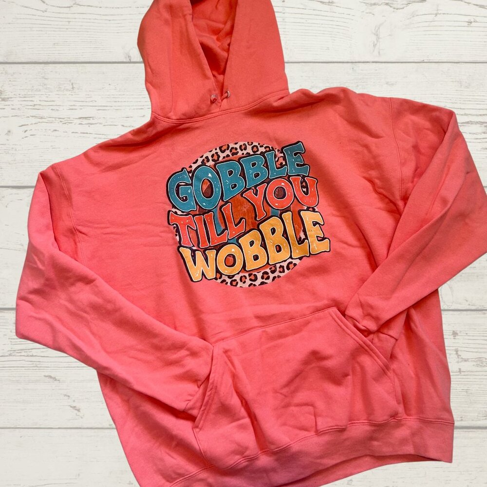 Gobble Till You Wobble Sweat Shirt